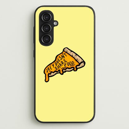 Joey Doesn't Share Food  - Friends Phone Case for Galaxy S23FE