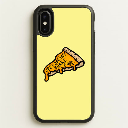Joey Doesn't Share Food  - Friends Phone Case for iPhone X / XS