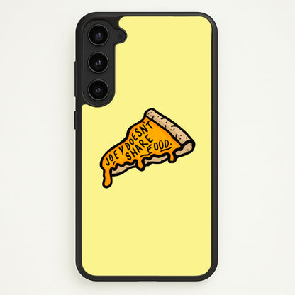 Joey Doesn't Share Food  - Friends Phone Case for Galaxy S23 Plus