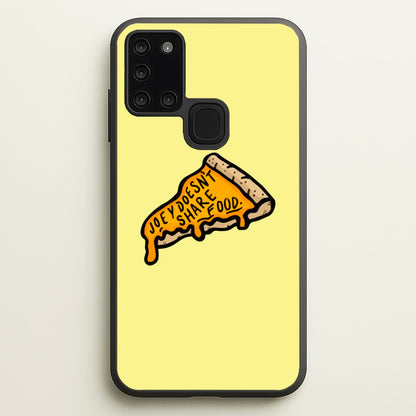 Joey Doesn't Share Food  - Friends Phone Case for Galaxy A21s