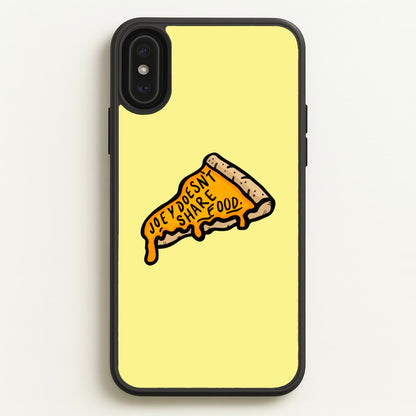Joey Doesn't Share Food  - Friends Phone Case for iPhone XS Max