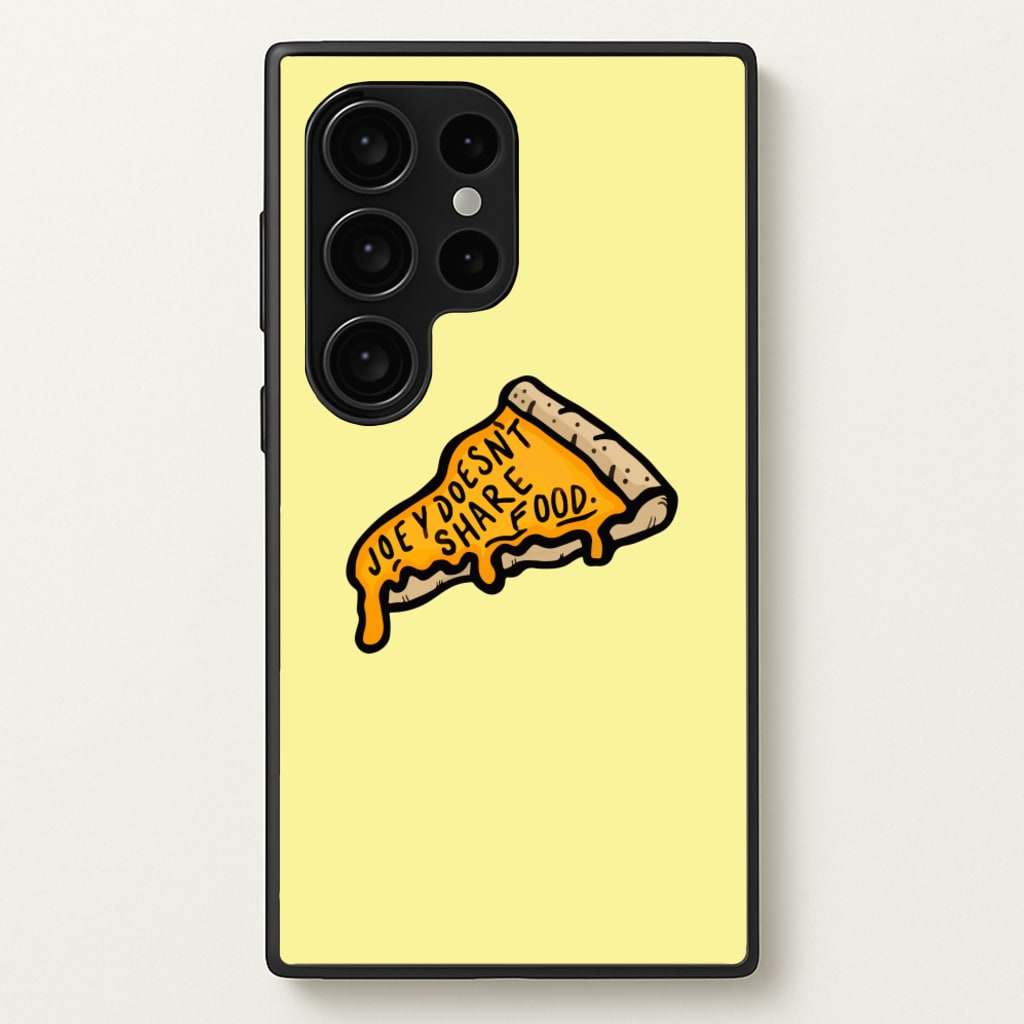 Joey Doesn't Share Food  - Friends Phone Case for Galaxy S24 Ultra
