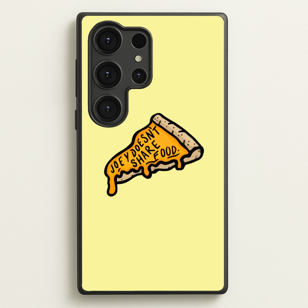 Joey Doesn't Share Food  - Friends Phone Case for Galaxy S25 Ultra