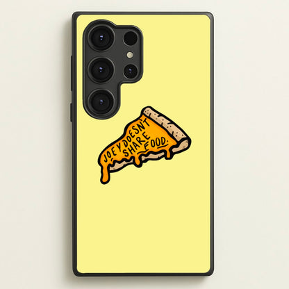 Joey Doesn't Share Food  - Friends Phone Case for Galaxy S25 Ultra