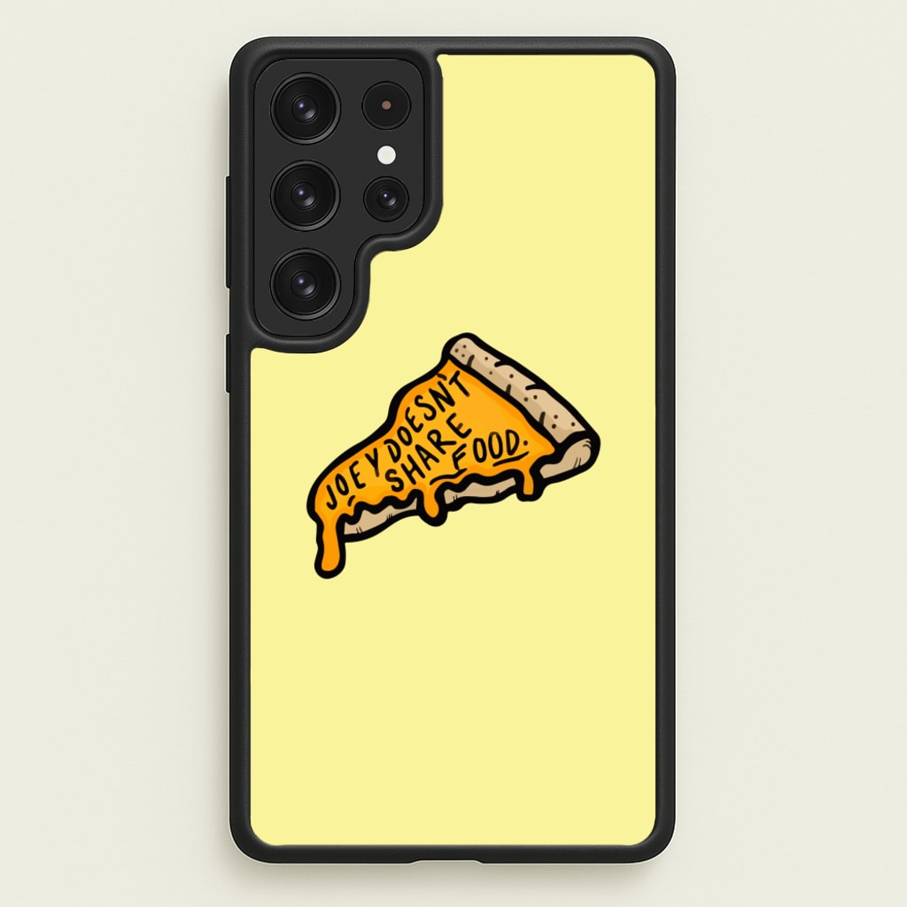Joey Doesn't Share Food  - Friends Phone Case for Galaxy S22 Ultra