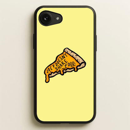 Joey Doesn't Share Food  - Friends Phone Case for iPhone 16e
