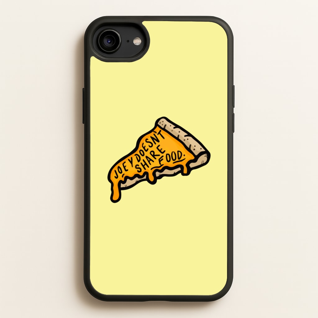 Joey Doesn't Share Food  - Friends Phone Case for iPhone 6 / 7 / 8 / SE