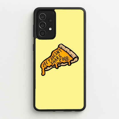 Joey Doesn't Share Food  - Friends Phone Case for Galaxy A52 / A52s