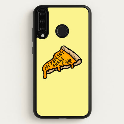 Joey Doesn't Share Food  - Friends Phone Case for Huawei P30 Lite