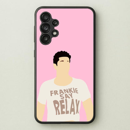 Frankie Say Relax  - Friends Phone Case for Galaxy A13