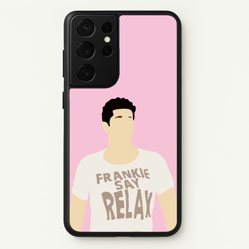 Frankie Say Relax  - Friends Phone Case for Galaxy S21 Ultra