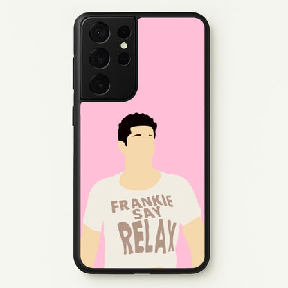 Frankie Say Relax  - Friends Phone Case for Galaxy S21 Ultra