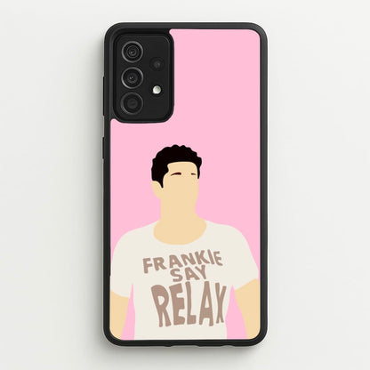 Frankie Say Relax  - Friends Phone Case for Galaxy A52 / A52s