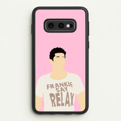 Frankie Say Relax  - Friends Phone Case for Galaxy S10e