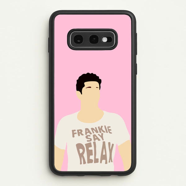 Frankie Say Relax  - Friends Phone Case for Galaxy S10e