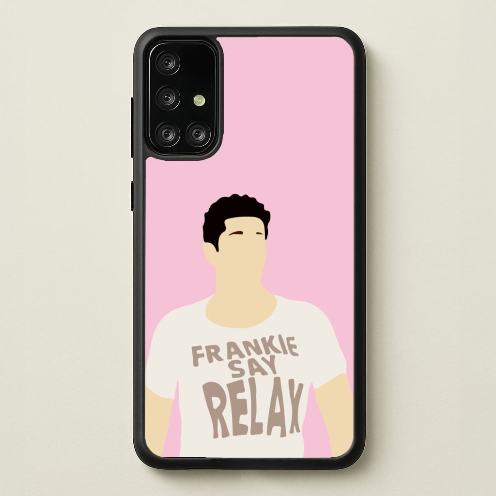 Frankie Say Relax  - Friends Phone Case for Galaxy A71
