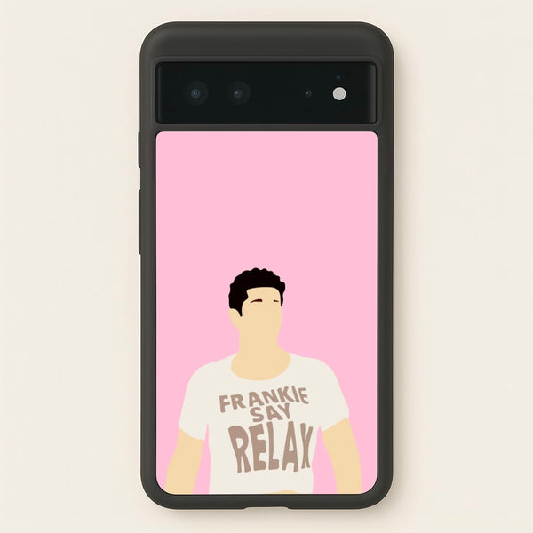 Frankie Say Relax  - Friends Phone Case for Google Pixel 6