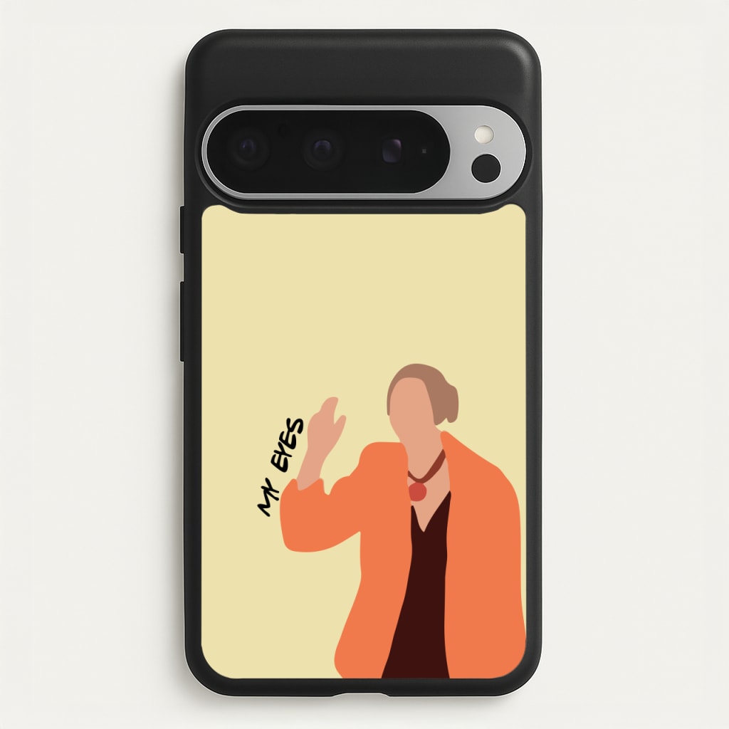 My Eyes  - Friends Phone Case for Google Pixel 9 Pro XL