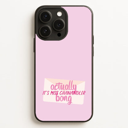 Actually It's Miss Chanandler Bong  - Friends Phone Case for iPhone 16 Pro Max