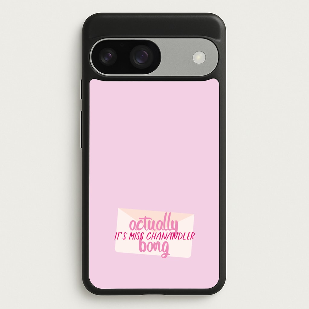 Actually It's Miss Chanandler Bong  - Friends Phone Case for Google Pixel 9 / 9 Pro