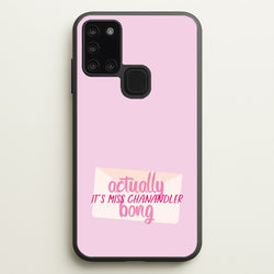 Actually It's Miss Chanandler Bong  - Friends Phone Case for Galaxy A21s