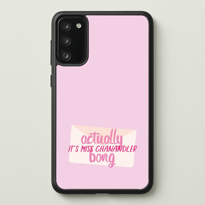 Actually It's Miss Chanandler Bong  - Friends Phone Case for Galaxy S20