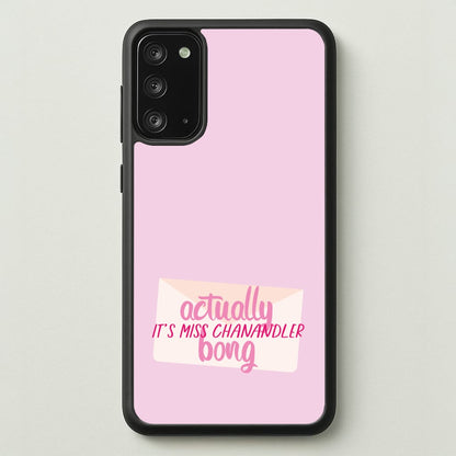 Actually It's Miss Chanandler Bong  - Friends Phone Case for Galaxy Note 20