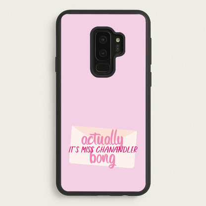 Actually It's Miss Chanandler Bong  - Friends Phone Case for Galaxy S9 Plus