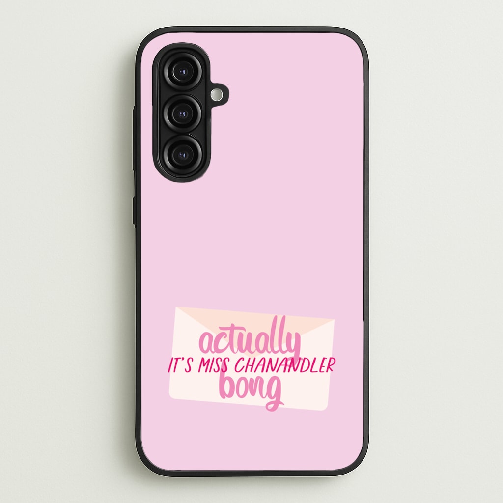 Actually It's Miss Chanandler Bong  - Friends Phone Case for Galaxy A16