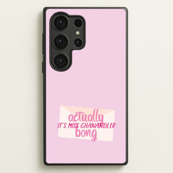 Actually It's Miss Chanandler Bong  - Friends Phone Case for Galaxy S25 Ultra