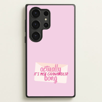 Actually It's Miss Chanandler Bong  - Friends Phone Case for Galaxy S25 Ultra