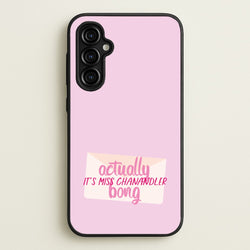 Actually It's Miss Chanandler Bong  - Friends Phone Case for Galaxy A54