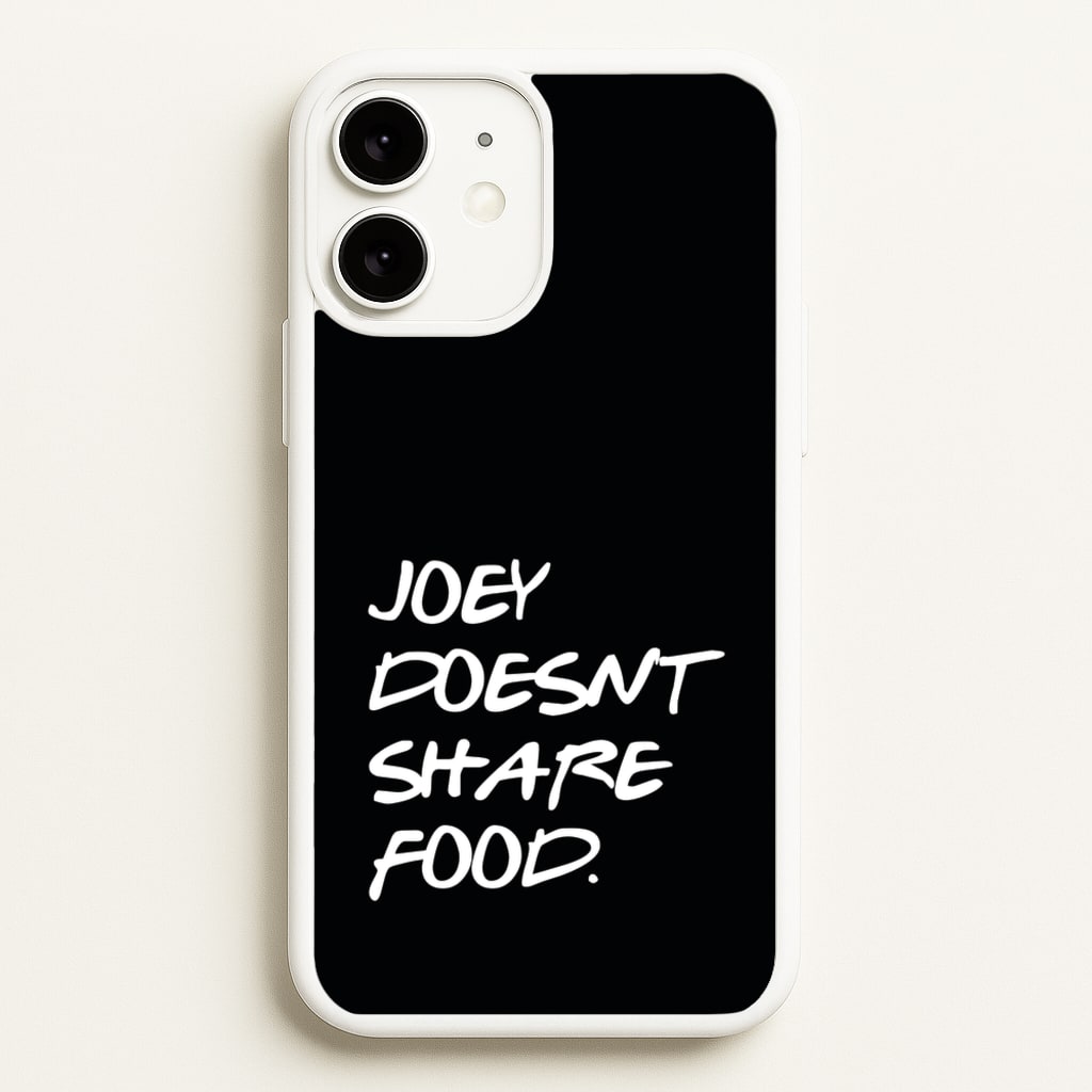 Joey Doesn't Share Food, Black  - Friends Phone Case for iPhone 11