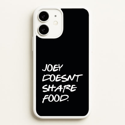 Joey Doesn't Share Food, Black  - Friends Phone Case for iPhone 11