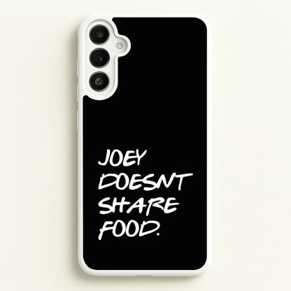 Joey Doesn't Share Food, Black  - Friends Phone Case for Galaxy A34