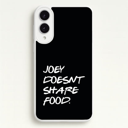 Joey Doesn't Share Food, Black  - Friends Phone Case for Galaxy S25 Edge