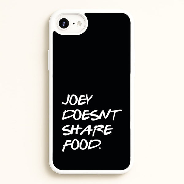 Joey Doesn't Share Food, Black  - Friends Phone Case for iPhone 6 / 7 / 8 / SE
