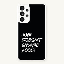Joey Doesn't Share Food, Black  - Friends Phone Case for Galaxy A53