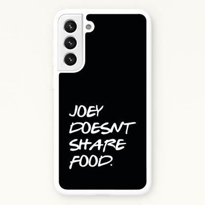Joey Doesn't Share Food, Black  - Friends Phone Case for Galaxy S21