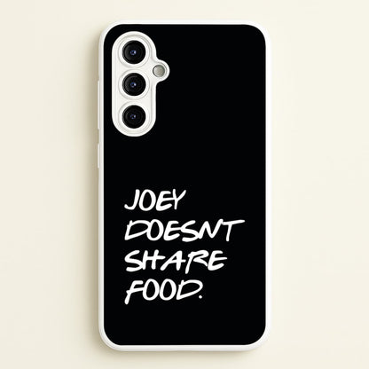 Joey Doesn't Share Food, Black  - Friends Phone Case for Galaxy A54