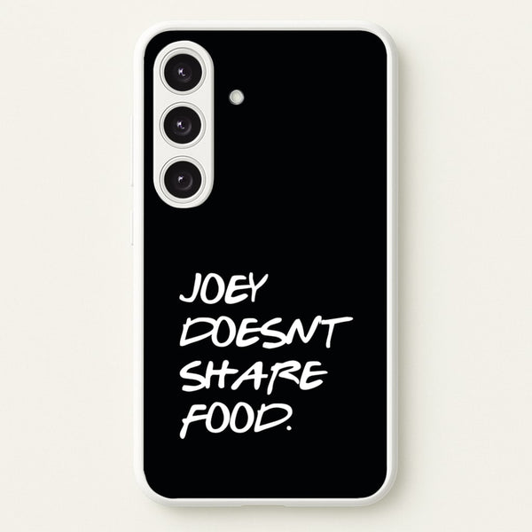 Joey Doesn't Share Food, Black  - Friends Phone Case for Galaxy S25