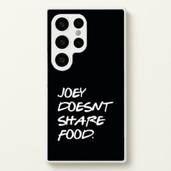 Joey Doesn't Share Food, Black  - Friends Phone Case for Galaxy S24 Ultra