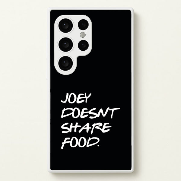 Joey Doesn't Share Food, Black  - Friends Phone Case for Galaxy S24 Ultra