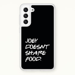 Joey Doesn't Share Food, Black  - Friends Phone Case for Galaxy S22 Plus