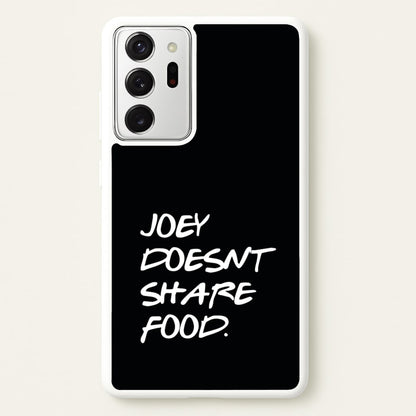 Joey Doesn't Share Food, Black  - Friends Phone Case for Galaxy Note 20 Ultra
