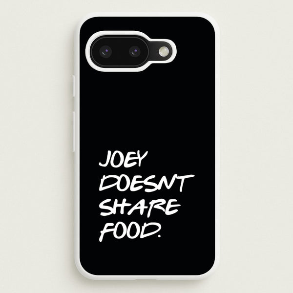 Joey Doesn't Share Food, Black  - Friends Phone Case for Google Pixel 9a