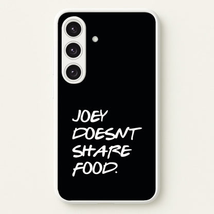 Joey Doesn't Share Food, Black  - Friends Phone Case for Galaxy S24
