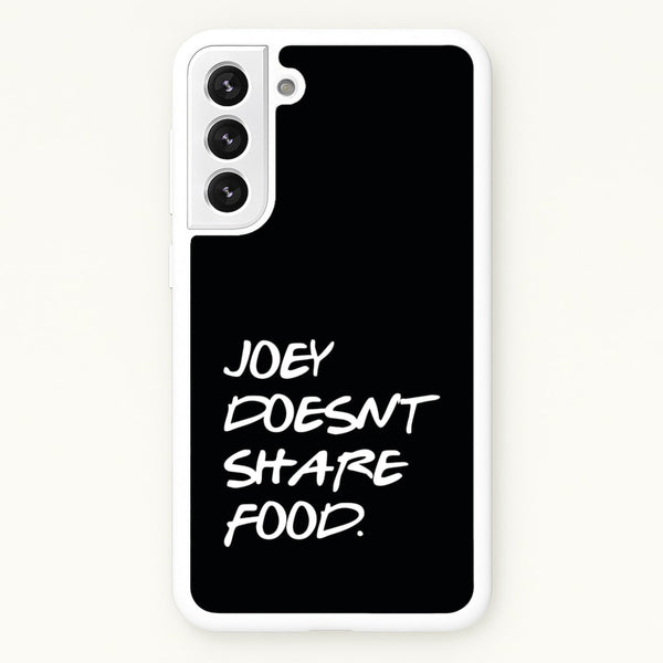 Joey Doesn't Share Food, Black  - Friends Phone Case for Galaxy S22