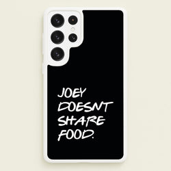 Joey Doesn't Share Food, Black  - Friends Phone Case for Galaxy S22 Ultra
