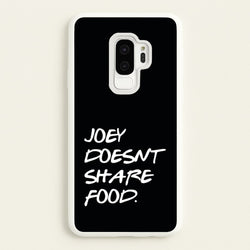 Joey Doesn't Share Food, Black  - Friends Phone Case for Galaxy S9 Plus
